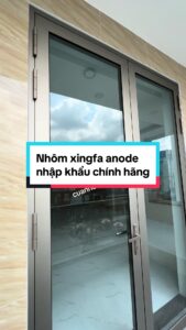Nét đẹp Của Cửa Nhôm Xingfa Xi Mạ Anode Hàng Nhập Khẩu